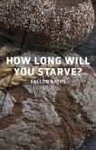 How Long Will You Starve? (eBook, ePUB)