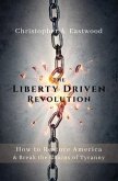 The Liberty Driven Revolution (eBook, ePUB)