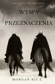 Wyspa Przeznaczenia (Ksiega Trzecia Cyklu Rzady Miecza) (eBook, ePUB)