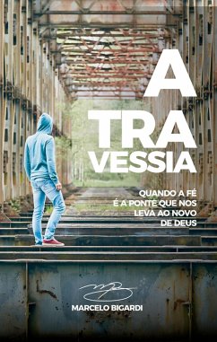 A Travessia (eBook, ePUB) - Bigardi, Marcelo