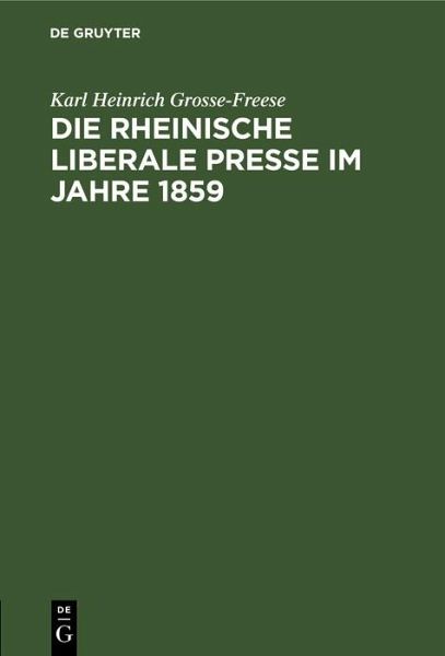 Die rheinische liberale Presse im Jahre 1859 (eBook, PDF)