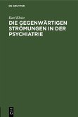 Die gegenwärtigen Strömungen in der Psychiatrie (eBook, PDF)