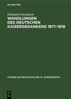 Wandlungen des deutschen Kaisergedankens 1871-1918 (eBook, PDF) - Fehrenbach, Elisabeth