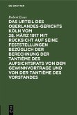 Das Urteil des Oberlandesgerichts Köln vom 28. März 1917 mit Rücksicht auf seine Feststellungen bezüglich der Berechnung der Tantième des Aufsichtsrats von dem Gewinnvortrage und von der Tantième des Vorstandes (eBook, PDF)