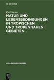 Natur und Lebensbedingungen in tropischen und tropennahen Gebieten (eBook, PDF) Natur und Lebensbedingungen in tropischen und tropennahen Gebieten (eBook, PDF)
