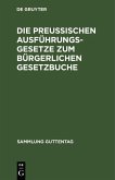 Die preußischen Ausführungsgesetze zum bürgerlichen Gesetzbuche (eBook, PDF)