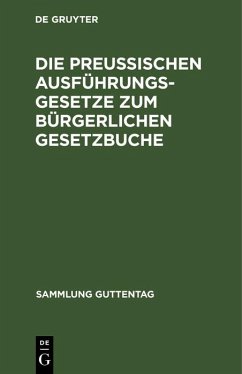 Die preußischen Ausführungsgesetze zum bürgerlichen Gesetzbuche (eBook, PDF)