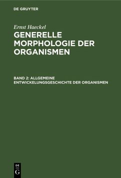 Allgemeine Entwickelungsgeschichte der Organismen (eBook, PDF) - Haeckel, Ernst