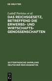 Das Reichsgesetz, betreffend die Erwerbs- und Wirtschaftsgenossenschaften (eBook, PDF)