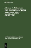 Die Preußischen Jagdpolizeigesetze (eBook, PDF)