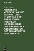 Preussens Verfassung und Verwaltung im Urteile der rheinischen Politiker, insbesondere der rheinischen Abgeordneten des Frankfurter Parlaments (eBook, PDF)