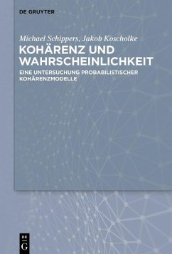 Kohärenz und Wahrscheinlichkeit (eBook, PDF) - Schippers, Michael; Koscholke, Jakob