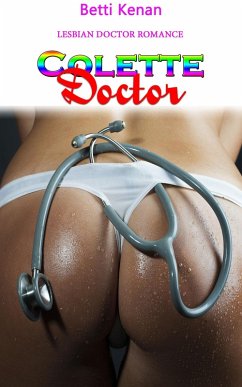 Colette Doctor: Lesbian Doctor Romance (eBook, ePUB) - Kenan, Betti