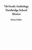 7th Grade Anthology Northridge School Mexico (eBook, ePUB)