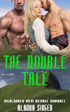 The Double Tale: Highlander Menage MFM Romance Story (eBook, ePUB) - Singer, Alaqua