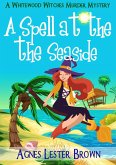 A Spell At The Seaside (The Whitewood Witches of Fennelmoore) (eBook, ePUB)