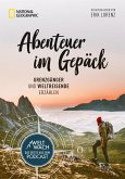 Abenteuer im Gepäck: Grenzgänger und Weltreisende erzählen. (eBook, ePUB)