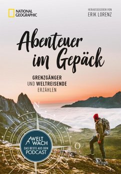 Abenteuer im Gepäck: Grenzgänger und Weltreisende erzählen. (eBook, ePUB) - Lorenz, Erik