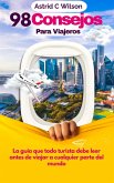 98 Consejos Para Viajeros: La guía que todo turista debe leer antes de viajar a cualquier parte del mundo (eBook, ePUB) 98 Consejos Para Viajeros: La guía que todo turista debe leer antes de viajar a cualquier parte del mundo (eBook, ePUB)