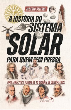 A Histo´ria do Sistema Solar para quem tem pressa (eBook, ePUB) - Delerue, Alberto