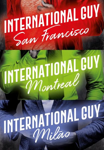 International Guy: Milão, San Francisco, Montreal (Vol. 2) (eBook, ePUB) International Guy: Milão, San Francisco, Montreal (Vol. 2) (eBook, ePUB)