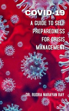 COVID-19 A Guide to Self Preparedness for Crisis Management (eBook, ePUB) - Ray, Rudra Narayan
