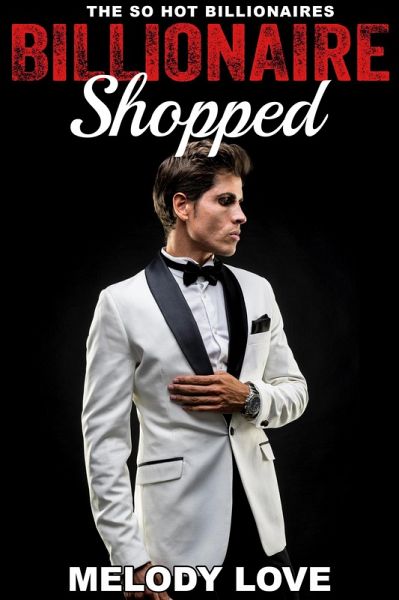 Hot Billionaire Shopped (So Hot Billionaires, #24) (eBook, ePUB)