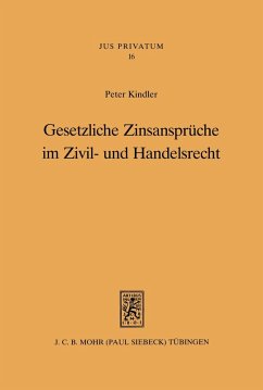 Gesetzliche Zinsansprüche im Zivil- und Handelsrecht (eBook, PDF) - Kindler, Peter