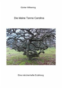 Die kleine Tanne Carolina - Wilkening, Günter