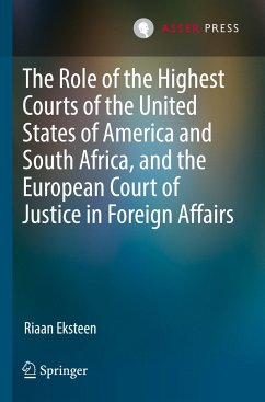 The Role of the Highest Courts of the United States of America and South Africa, and the European Court of Justice in Foreign Affairs - Eksteen, Riaan
