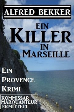 Ein Killer in Marseille - Bekker, Alfred Ein Killer in Marseille - Bekker, Alfred