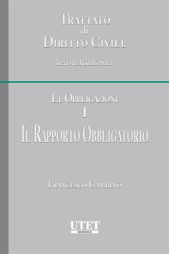 Trattato di diritto civile - Le Obbligazioni - Vol. I: Il rapporto obbligatorio (eBook, ePUB) - Gambino, Francesco