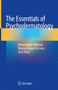 The Essentials of Psychodermatology (eBook, PDF) - Jafferany, Mohammad; Roque Ferreira, Bárbara; Patel, Arsh