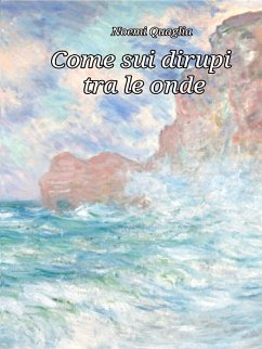 Come sui dirupi tra le onde (eBook, ePUB) - Quaglia, Noemi