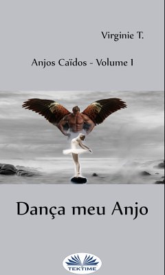 Dança Meu Anjo (eBook, ePUB) - T., Virginie