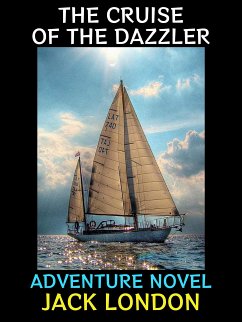 The Cruise of the Dazzler (eBook, ePUB) - London, Jack