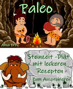 Paleo - die Steinzeit-Diät (eBook, ePUB) - Frey, Alina