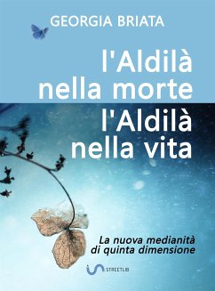 L'aldilà nella morte, l'aldilà nella vita (eBook, ePUB) - Briata, Georgia