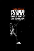 Pensieri, parole, opere, distorsioni (eBook, ePUB)