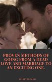 Proven Methods of Going From a Dead Love and Marriage to an Exciting One (eBook, ePUB)