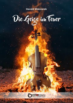 Die Geige im Feuer (eBook, ePUB) - Wieczorek, Harald