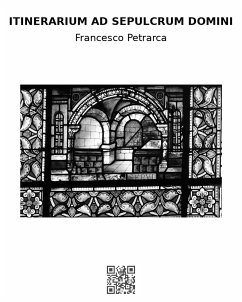 Itinerarium ad sepulcrum Domini (eBook, ePUB) - petrarca, francesco