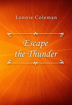 Escape the Thunder (eBook, ePUB) - Coleman, Lonnie