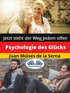 Psychologie Des Glücks (eBook, ePUB) - Serna, Juan Moisés De La