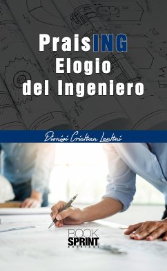 PraisING - Elogio del Ingeniero (eBook, ePUB) - Cristian Lentini, Dionigi