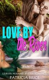 Love by the River: Lesbian Mermaid Shifter Romance (eBook, ePUB)