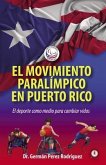 El movimiento Paralímpico en Puerto Rico (eBook, ePUB)