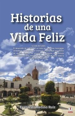 Historias de una Vida Feliz (eBook, ePUB) - Medina Ruíz, Everardo