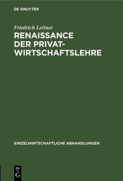 Renaissance der Privatwirtschaftslehre (eBook, PDF) - Leitner, Friedrich
