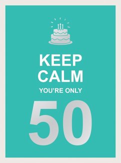 Keep Calm You're Only 50 (eBook, ePUB) - Publishers, Summersdale